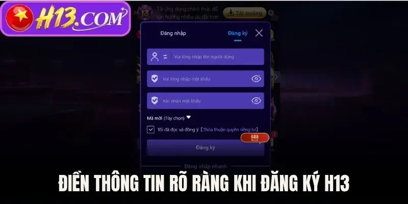Điền thông tin rõ ràng khi đăng ký H13