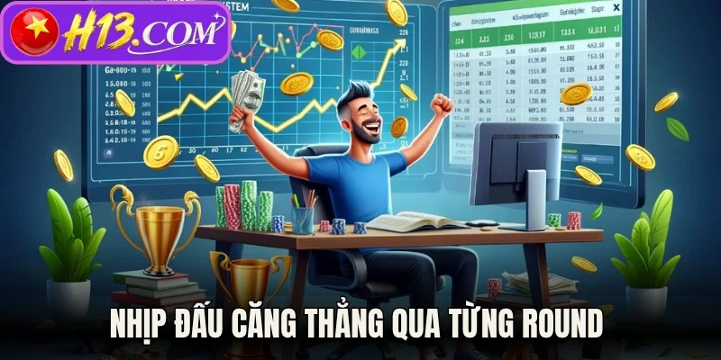 Nhịp đấu căng thẳng qua từng round 