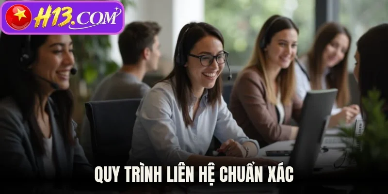 Quy trình liên hệ chuẩn xác 