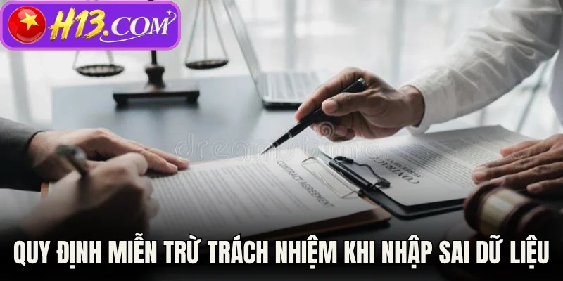 Quy định miễn trừ trách nhiệm khi nhập sai dữ liệu 