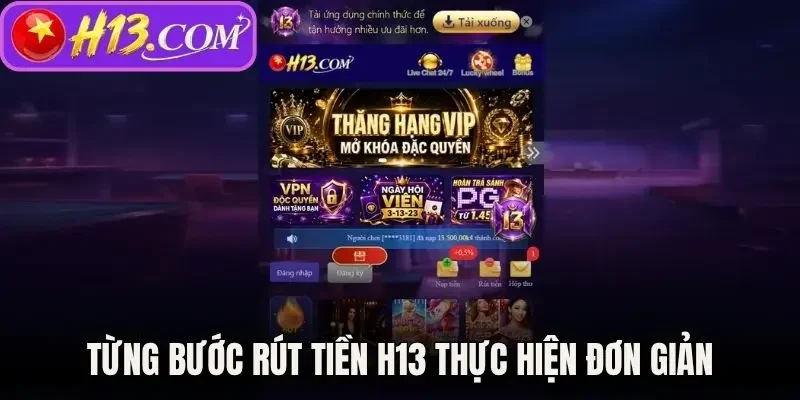 Từng bước rút tiền H13 thực hiện đơn giản